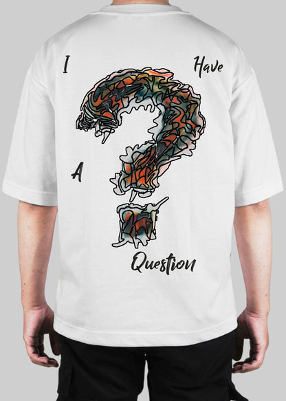 I Have a Question oversized T-shirt