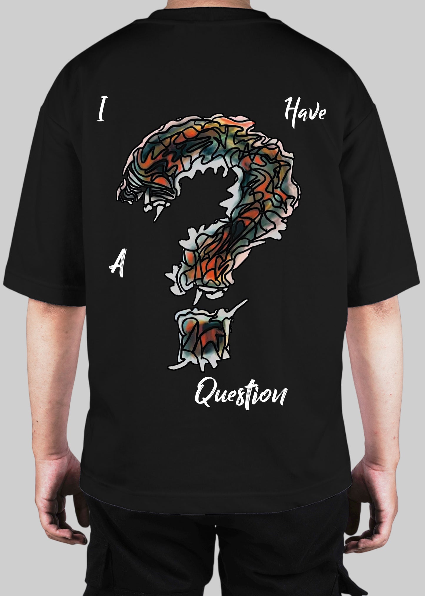 I Have a Question oversized T-shirt